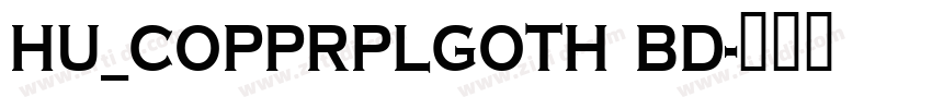 Hu_CopprplGoth Bd字体转换